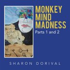 Monkey Mind Madness: Parts 1 and 2