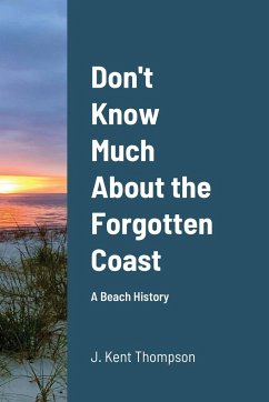 Don't Know Much About the Forgotten Coast - Thompson, J. Kent
