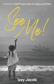 See Me!: A Memoir of Self-Preservation in Culture and Faith