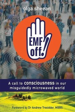Emf Off!: A Call to Consciousness in Our Misguidedly Microwaved World - Evans, Lewis; Sheean, Olga