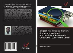 Zwi¿zek mi¿dzy zarz¿dzaniem skargami a wynikami pracowników w kopalniach Chibuluma i Luanshya w Zambii - Moyo, Stephania