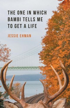 The One In Which Bambi Tells Me To Get A Life - Ehman, Jessie