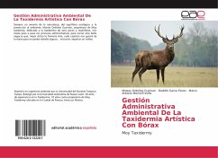 Gestión Administrativa Ambiental De La Taxidermia Artística Con Bórax - Ordoñez Guzman, Moises; Garza Flores, Rodolfo; Merinotreviño, Marco Antonio