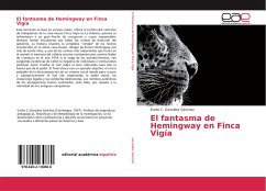 El fantasma de Hemingway en Finca Vigía - González Sánchez, Evelio C.