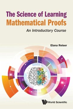 SCIENCE OF LEARNING MATHEMATICAL PROOFS, THE - Elana Reiser