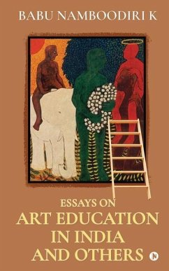 Essays on Art Education in India And Others - Babu Namboodiri K