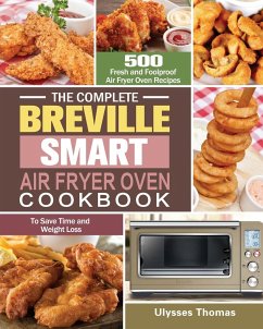 The Complete Breville Smart Air Fryer Oven Cookbook - Thomas, Ulysses