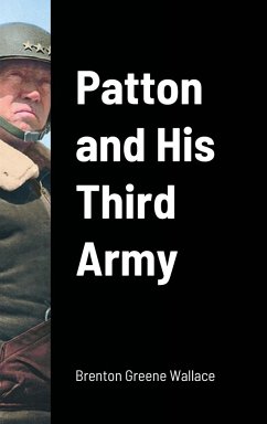 Patton and His Third Army - Wallace, Brenton Greene