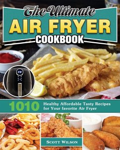 The Ultimate Air Fryer Cookbook - Wilson, Scott