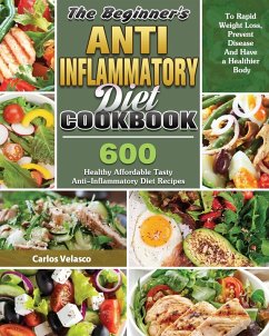 The Beginner's Anti-Inflammatory Diet Cookbook - Velasco, Carlos