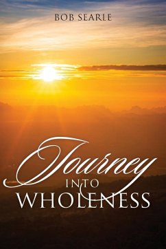 Journey Into Wholeness - Searle, Bob