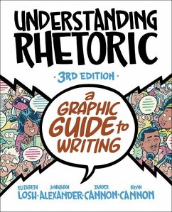 Understanding Rhetoric - Losh, Elizabeth; Alexander, Jonathan; Cannon, Kevin; Cannon, Zander