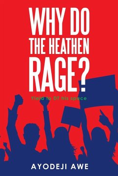 Why Do the Heathen Rage? - Awe, Ayodeji