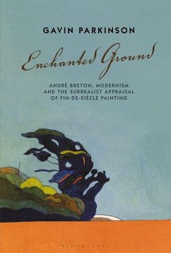 Enchanted Ground - Parkinson, Dr Gavin (Professor of European Modernism, Courtauld Inst