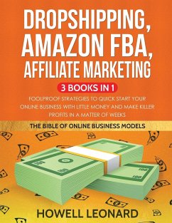 Dropshipping, Amazon FBA, Affiliate Marketing 3 Books in 1 - Leonard, Howell