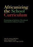 Africanizing the School Curriculum: Promoting an Inclusive, Decolonial Education in African Contexts