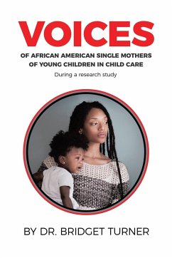 Voices of African American Single Mothers of Young Children in Child Care - Turner, Bridget