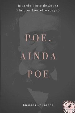 Poe, ainda Poe: Ensaios reunidos - Vinícius, Loureiro; Ricardo, Pinto