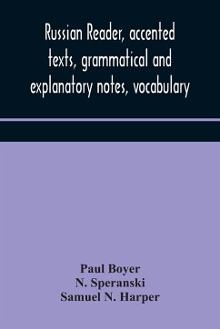 Russian reader, accented texts, grammatical and explanatory notes, vocabulary - Boyer, Paul; Speranski, N.