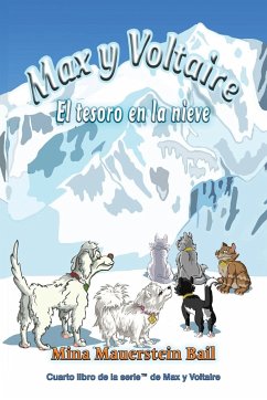 Max y Voltaire¿ El tesoro en la nieve - Bail, Mina Mauerstein; Swaim, Michael