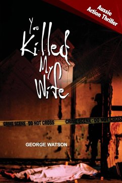 You Killed My Wife - Watson, George