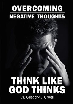 Overcoming Negative Thoughts - Cruell, Gregory L.