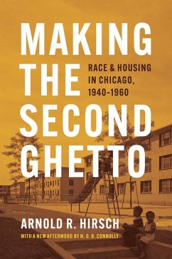 Making the Second Ghetto - Hirsch, Arnold R.