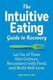 The Intuitive Eating Guide to Recovery