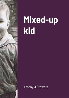 Mixed-up kid - Stowers, Antony J