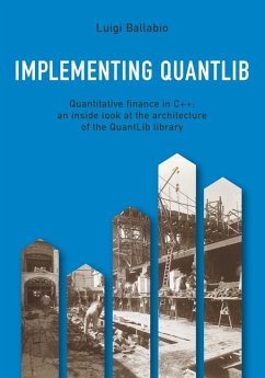 Implementing QuantLib: Quantitative finance in C++: an inside look at the architecture of the QuantLib library - Ballabio, Luigi