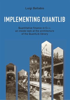 Implementing QuantLib: Quantitative finance in C++: an inside look at the architecture of the QuantLib library - Ballabio, Luigi