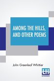 Among The Hills, And Other Poems