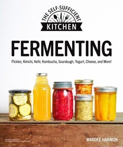 Fermenting: Pickles, Kimchi, Kefir, Kombucha, Sourdough, Yogurt, Cheese and More! - Harmon, Wardeh