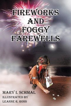 Fireworks and Foggy Farewells - Schmal, Mary I.