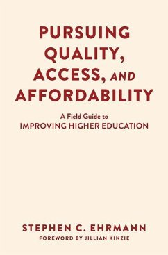 Pursuing Quality, Access, and Affordability: A Field Guide to Improving Higher Education - Ehrmann, Stephen C.