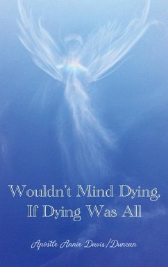 Wouldn't Mind Dying, If Dying Was All - Davis-Duncan, Apostle Annie