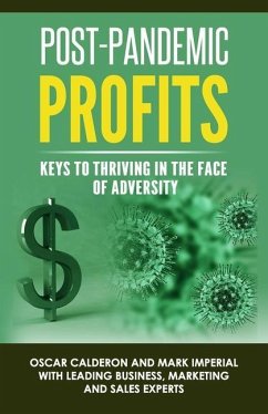 Post-Pandemic Profits: Keys To Thriving in the Face of Adversity - Imperial, Mark; Rogers, Kevin; Kurtz, Brian