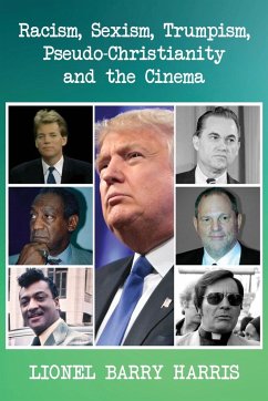 Racism, Sexism, Trumpism, Pseudo-Christianity and the Cinema - Harris, Lionel Barry