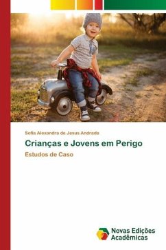 Crianças e Jovens em Perigo - Andrade, Sofia Alexandra de Jesus