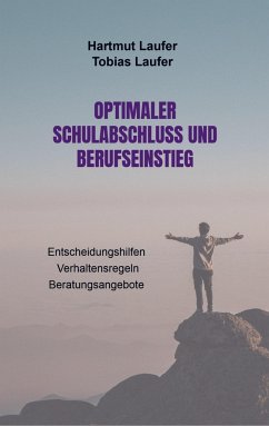 Optimaler Schulabschluss und Berufseinstieg - Laufer, Hartmut