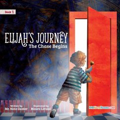 Elijah's Journey Children's Storybook 1, The Chase Begins - Gunter, Nate