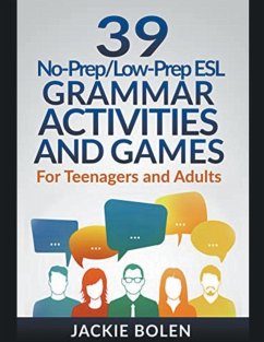 39 No-Prep/Low-Prep ESL Grammar Activities and Games - Bolen, Jackie