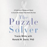 The Puzzle Solver: A Scientist's Desperate Quest to Cure the Illness That Stole His Son
