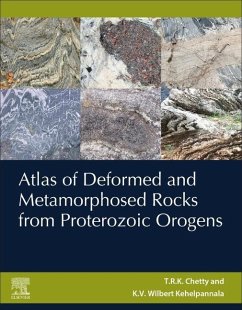 Atlas of Deformed and Metamorphosed Rocks from Proterozoic Orogens - Chetty, T R K; Kehelpannala, Wilbert