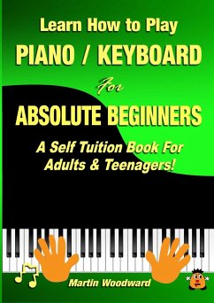 Learn How to Play Piano / Keyboard For Absolute Beginners - Woodward, Martin