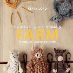 How to Crochet Animals: Farm - Lord, Kerry