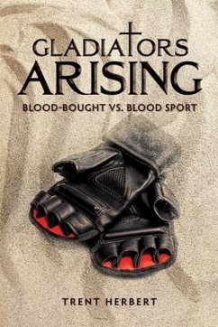 Gladiators Arising: Blood-Bought vs. Blood Sport - Herbert, Trent