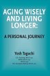 Aging Wisely and Living Longer - A... - Bild 1
