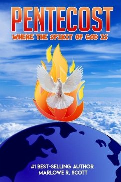 Pentecost: Where the Spirit of God Is - Scott, Marlowe