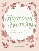 Hormonal Harmony: A natural guide to women's wellbeing